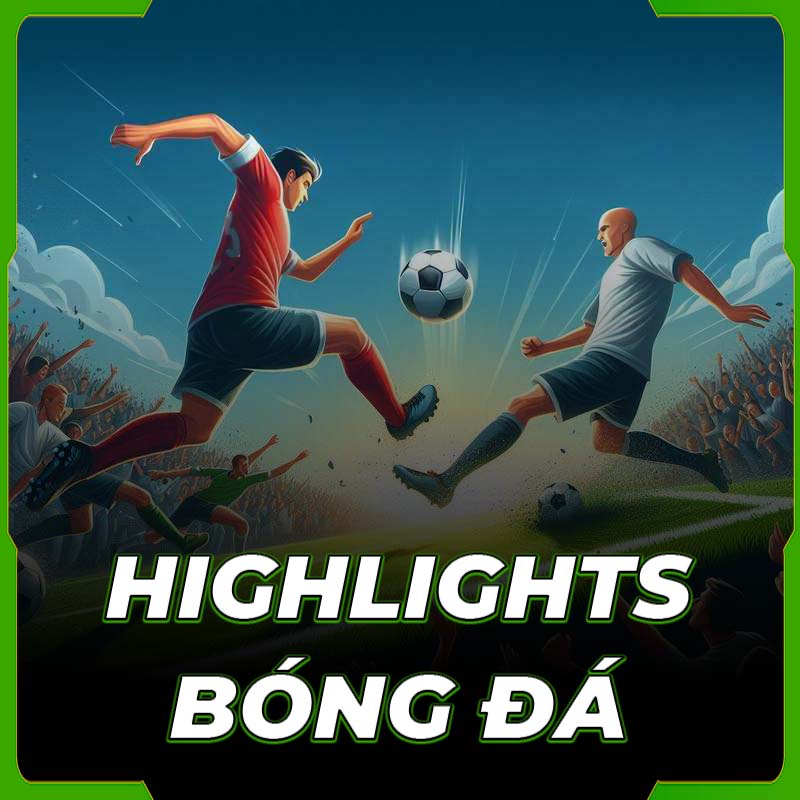 Highlights bóng đá đỉnh cao