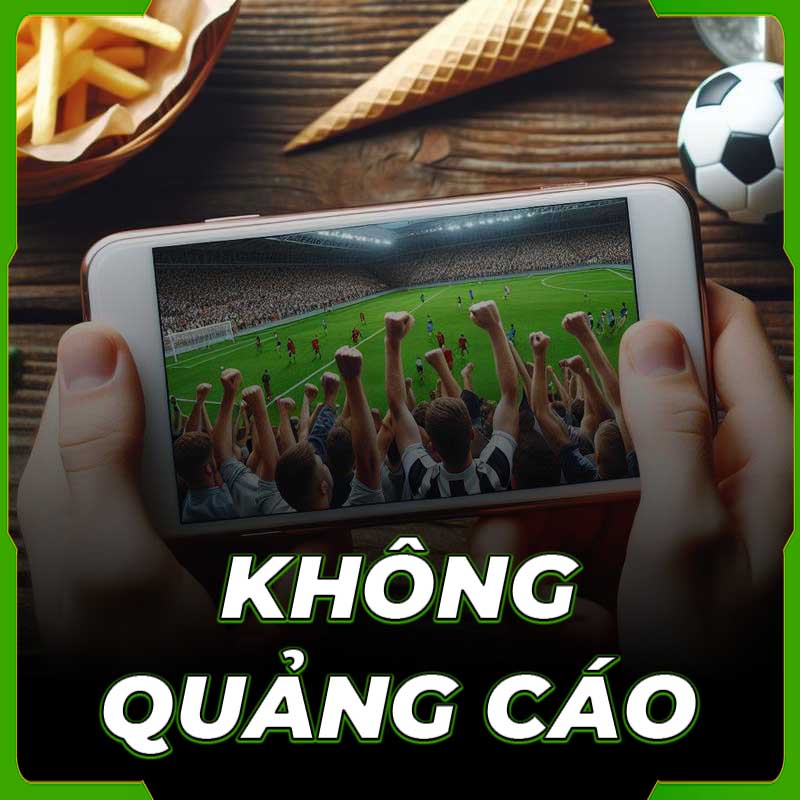 Không chứa quảng cáo khi xem Xôi lạc TV